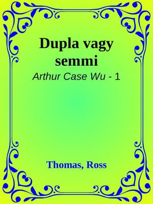 [Arthur Case Wu 01] • Dupla vagy semmi